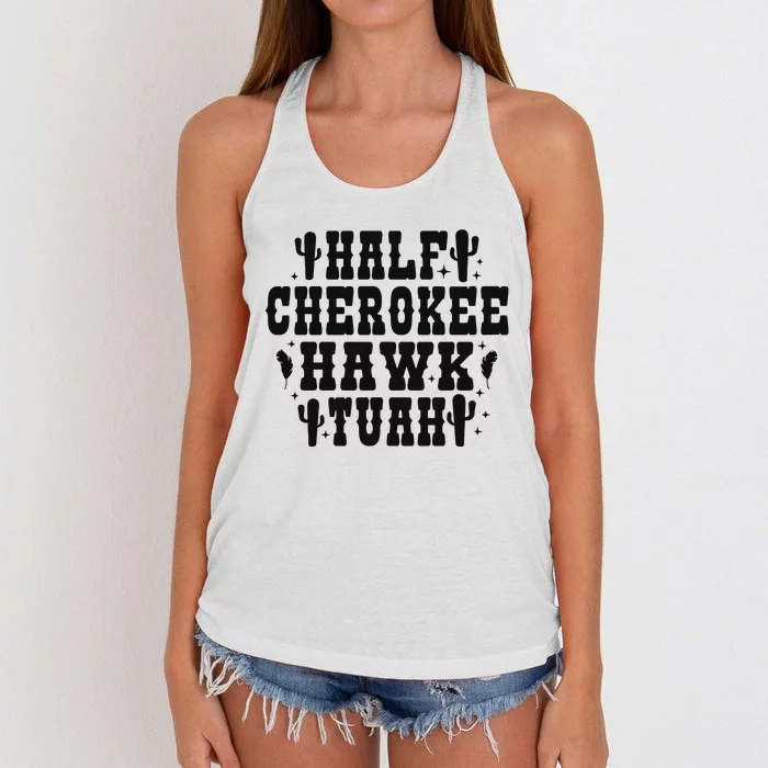 Half Cherokee Hawk Tuah Spit On That Thing Women's Knotted Racerback Tank