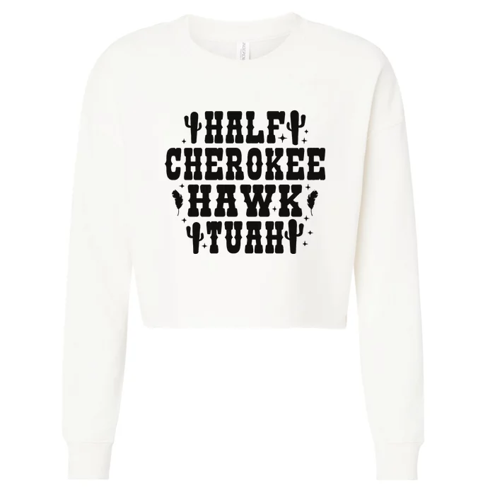 Half Cherokee Hawk Tuah Spit On That Thing Cropped Pullover Crew