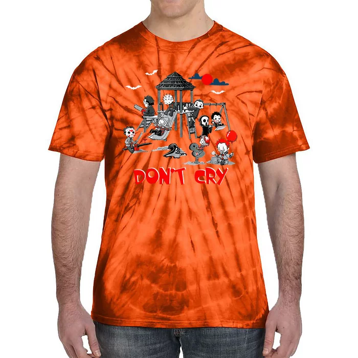 Horror Clubhouse In Park Halloween DonT Cry Tie-Dye T-Shirt