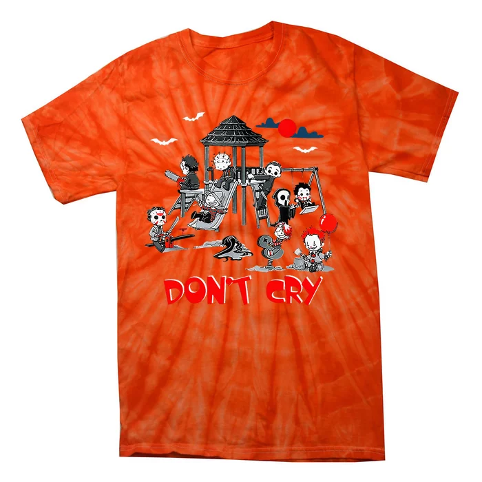 Horror Clubhouse In Park Halloween DonT Cry Tie-Dye T-Shirt