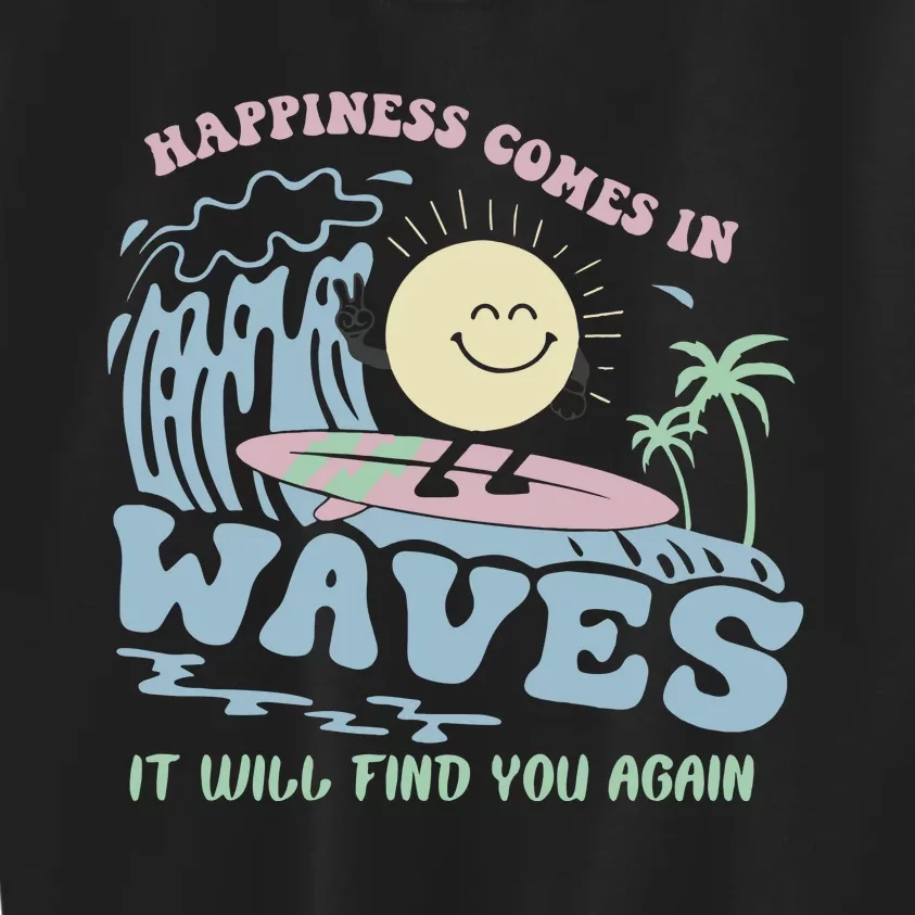 Happiness Comes In Waves Kids Sweatshirt