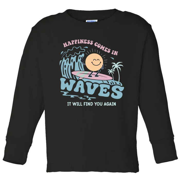 Happiness Comes In Waves Back Toddler Long Sleeve Shirt