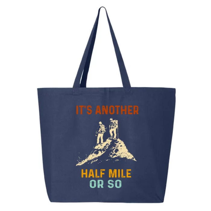 Hiking Camping Its Another Half Mile Or So Mountain Hiking Cool Gift 25L Jumbo Tote