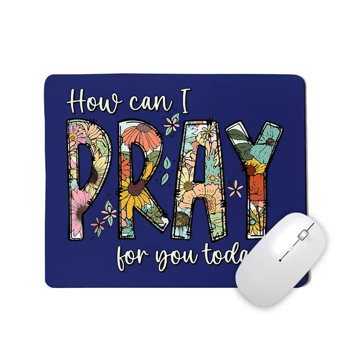 How Can I Pray For You Today Design Christian Prayer Mousepad