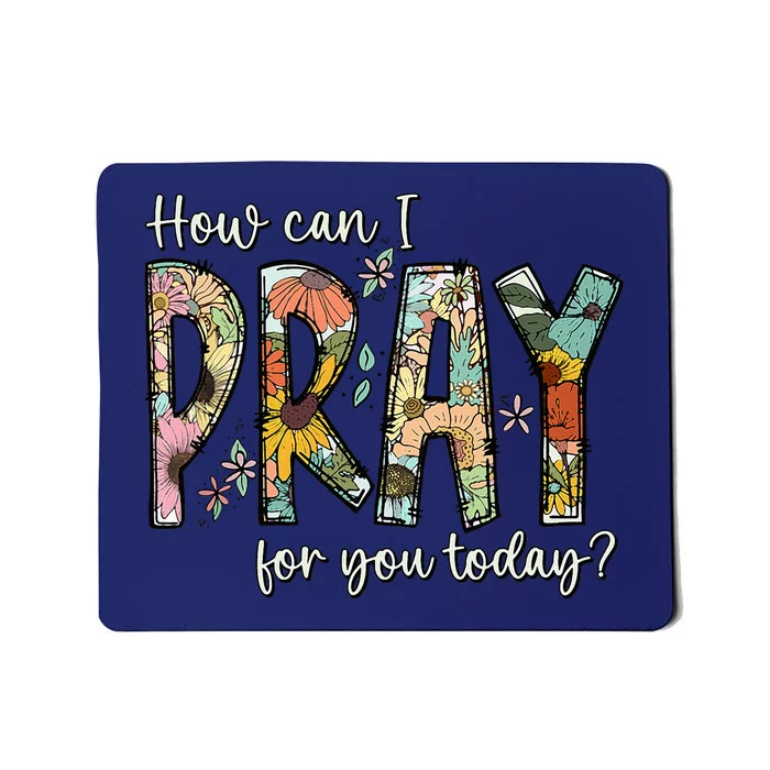 How Can I Pray For You Today Design Christian Prayer Mousepad