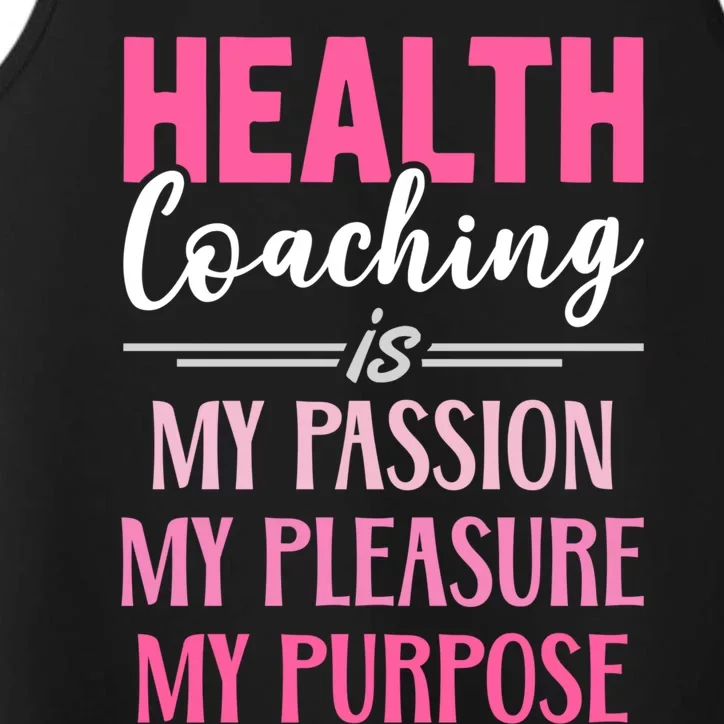 Health Coaching Is My Passion Health Coach Gift Performance Tank