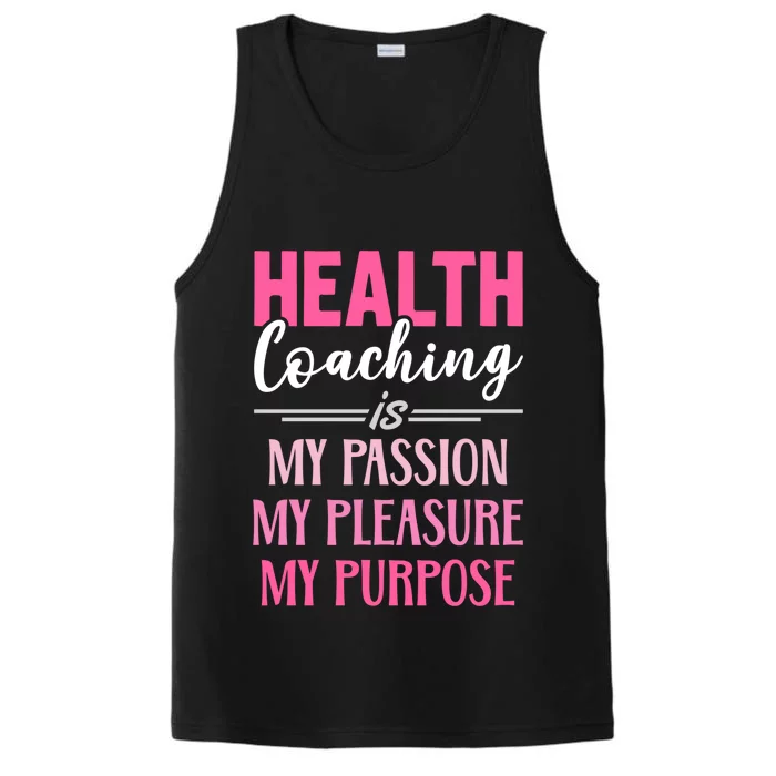 Health Coaching Is My Passion Health Coach Gift Performance Tank