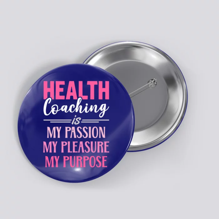 Health Coaching Is My Passion Health Coach Gift Button