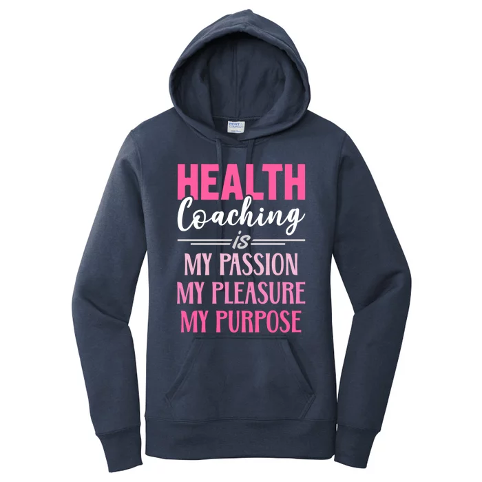 Health Coaching Is My Passion Health Coach Gift Women's Pullover Hoodie