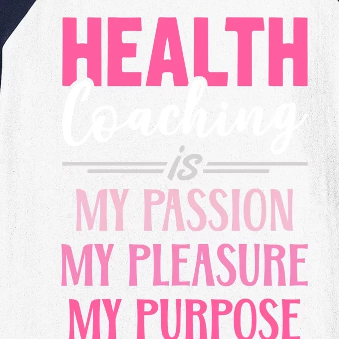 Health Coaching Is My Passion Health Coach Gift Baseball Sleeve Shirt