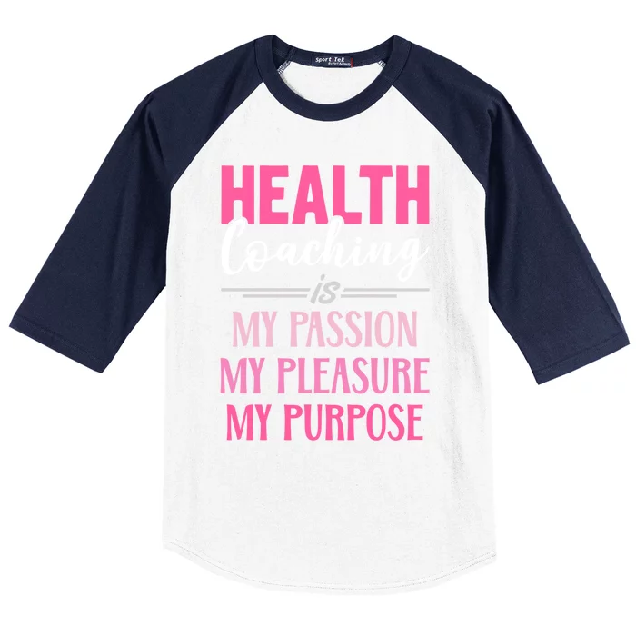 Health Coaching Is My Passion Health Coach Gift Baseball Sleeve Shirt