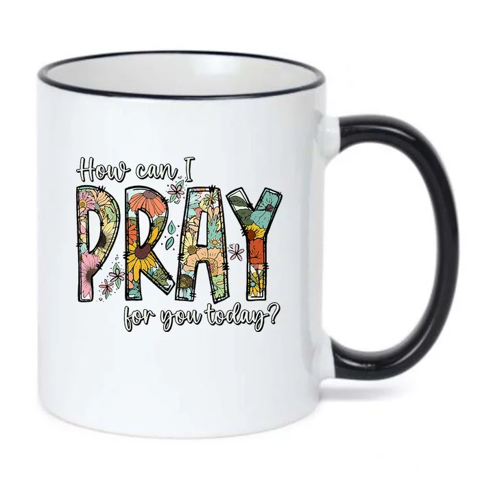 How Can I Pray For You Today Design Christian Black Color Changing Mug