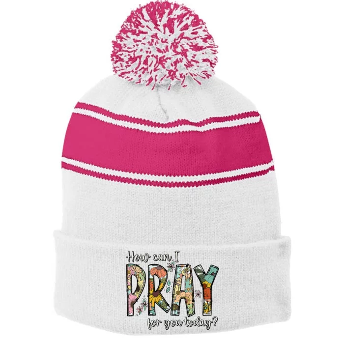 How Can I Pray For You Today Design Christian Stripe Pom Pom Beanie