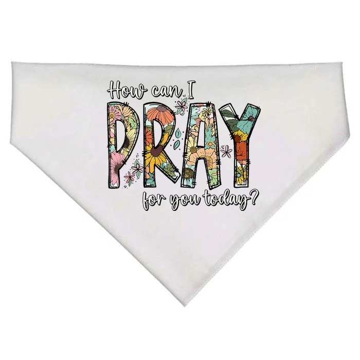 How Can I Pray For You Today Design Christian USA-Made Doggie Bandana