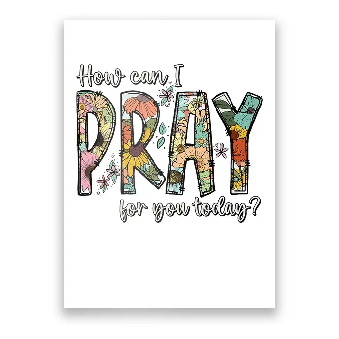 How Can I Pray For You Today Design Christian Poster