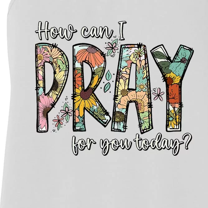 How Can I Pray For You Today Design Christian Women's Racerback Tank