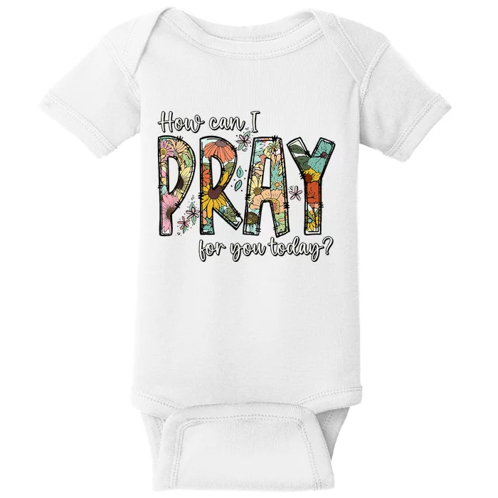 How Can I Pray For You Today Design Christian Baby Bodysuit