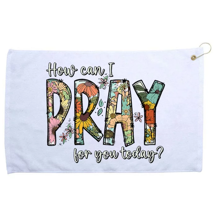 How Can I Pray For You Today Design Christian Grommeted Golf Towel