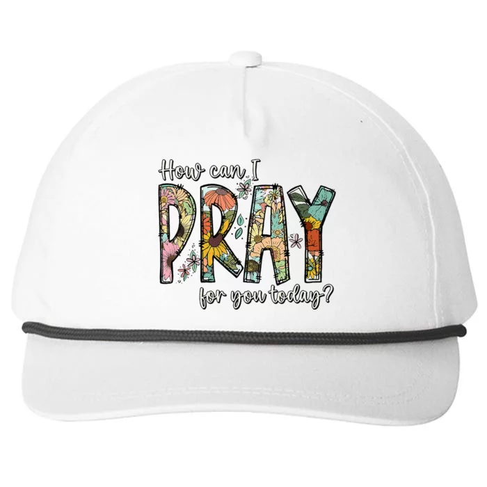 How Can I Pray For You Today Design Christian Snapback Five-Panel Rope Hat