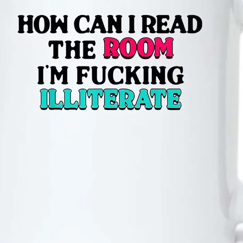 How Can I Read The Room Im Fucking Illiterate Black Color Changing Mug