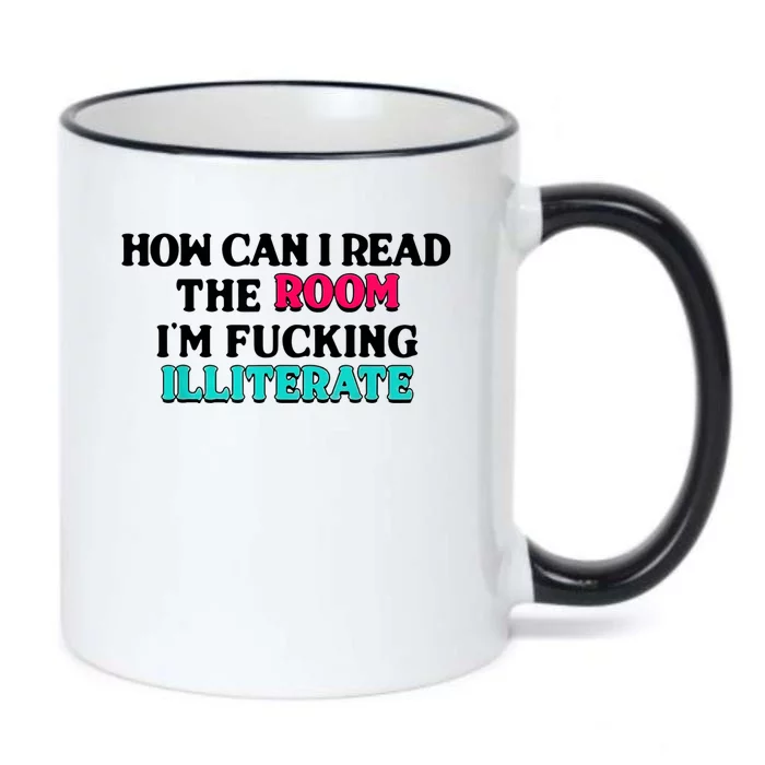 How Can I Read The Room Im Fucking Illiterate Black Color Changing Mug