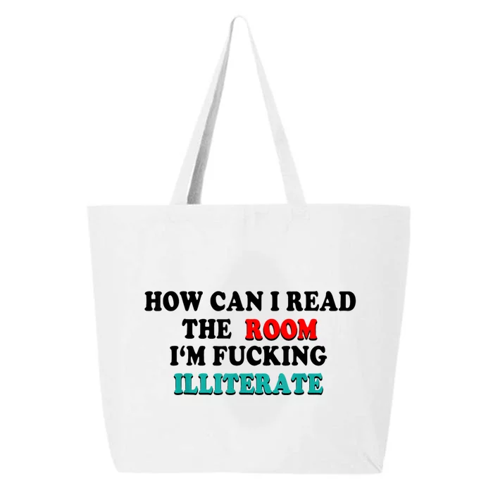 How Can I Read The Room Im Fucking Illiterate 25L Jumbo Tote