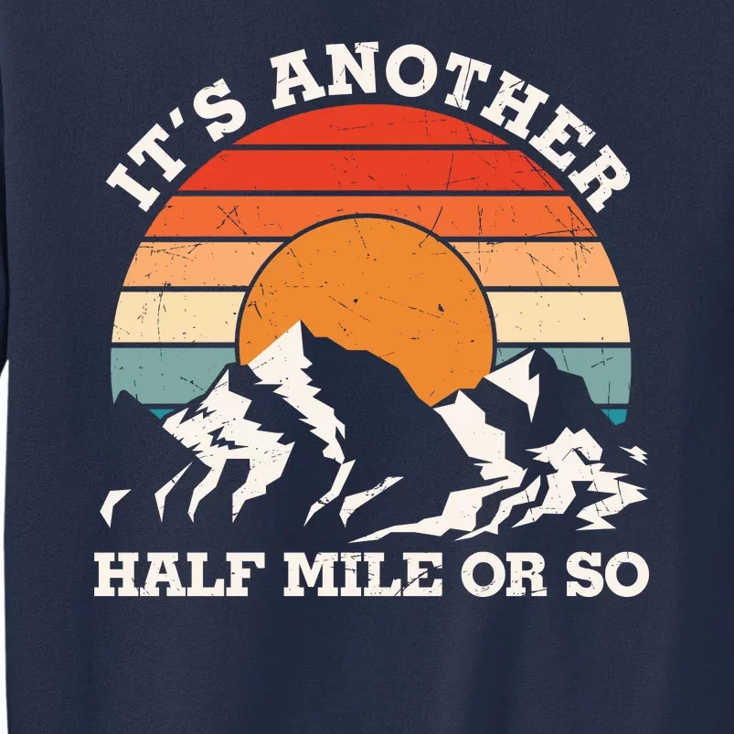 Hiking Camper It's Another Half Mile Or So Funny Camping Sweatshirt