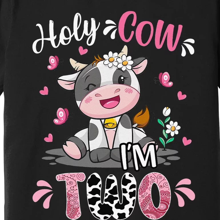 Holy Cow I'm Two 2 Years Old 2nd Birthday Outfit Premium T-Shirt