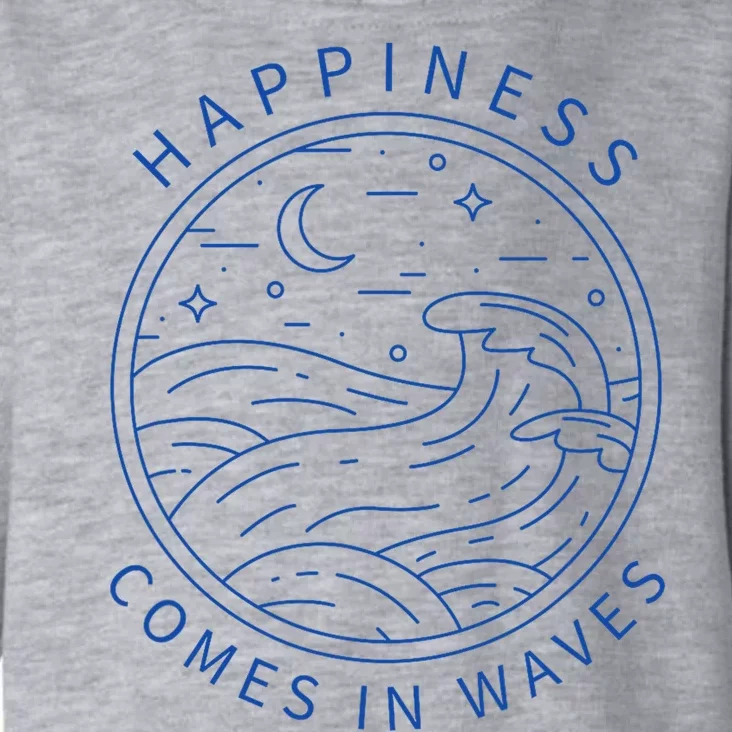 Happiness Comes In Waves Wave Surfer Surf Ocean Beach Lover Toddler Hoodie