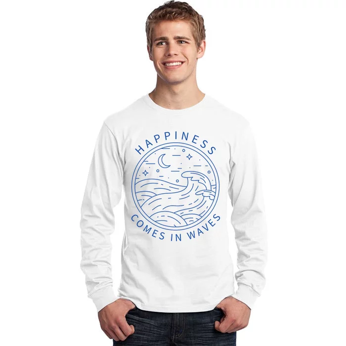 Happiness Comes In Waves Wave Surfer Surf Ocean Beach Lover Tall Long Sleeve T-Shirt