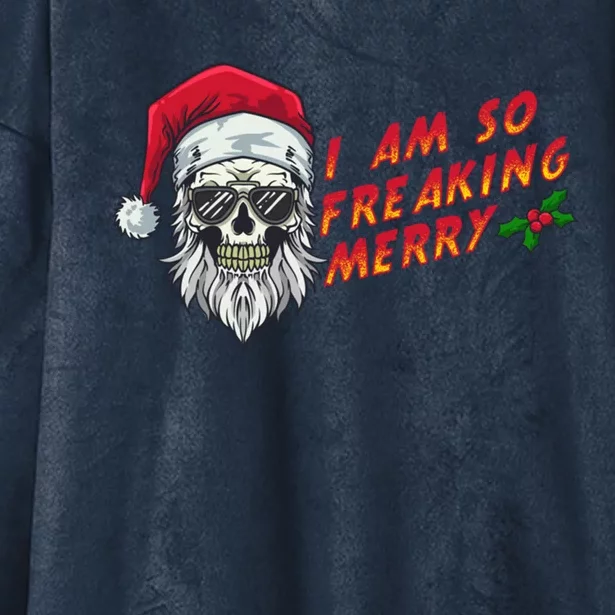 Halloween Christmas I Am So Freaking Merry Funny Skeleton Gift Hooded Wearable Blanket