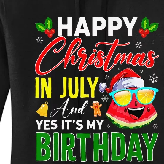 happy christmas in july & yes its my birthday watermelon Women's Pullover Hoodie