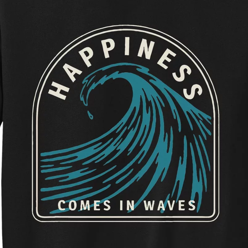 Happiness Comes In Waves Retro Summer Surfer Tall Sweatshirt