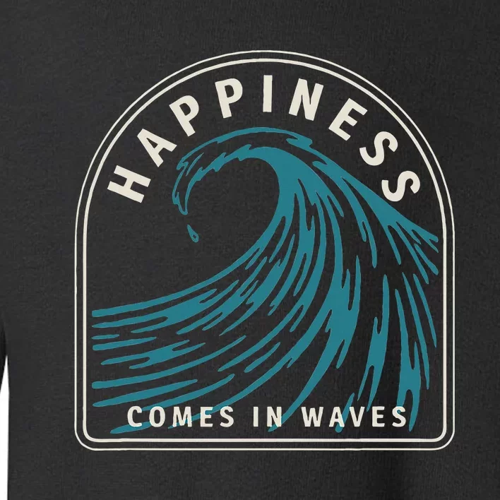 Happiness Comes In Waves Retro Summer Surfer Toddler Sweatshirt