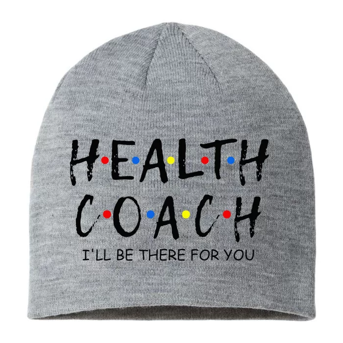 Health Coach i'll be there for you Mental Health Coach work 8 1/2in Sustainable Knit Beanie