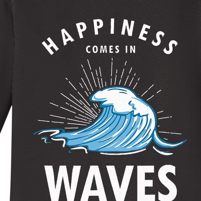 Happiness Comes In Waves Surfing Surfers Surf Beach Baby Long Sleeve Bodysuit