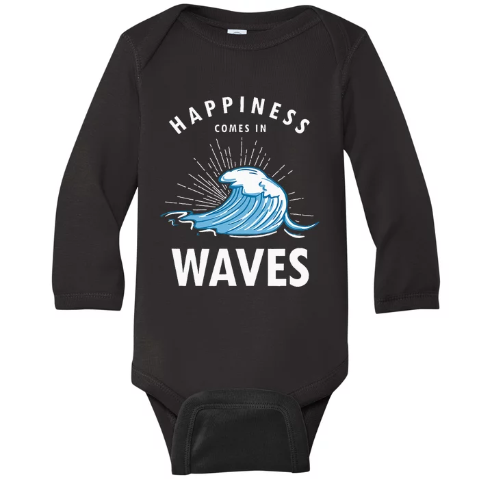 Happiness Comes In Waves Surfing Surfers Surf Beach Baby Long Sleeve Bodysuit