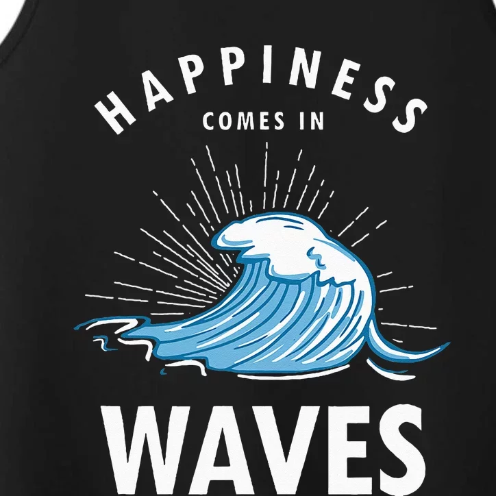 Happiness Comes In Waves Surfing Surfers Surf Beach Performance Tank