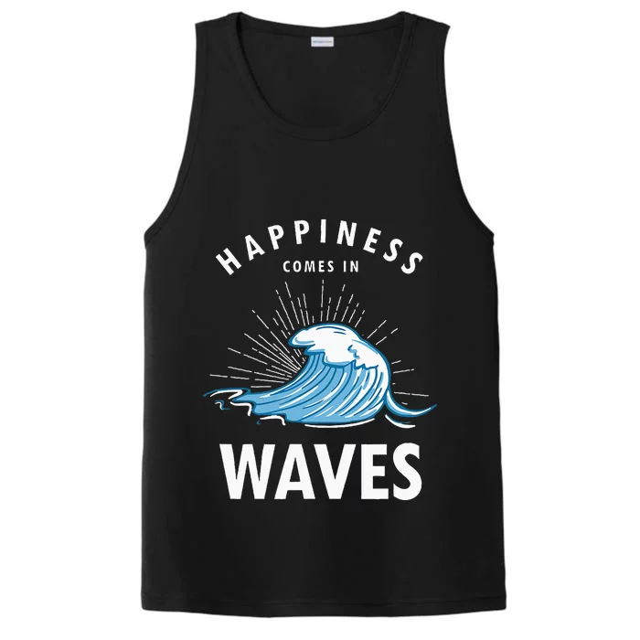 Happiness Comes In Waves Surfing Surfers Surf Beach Performance Tank