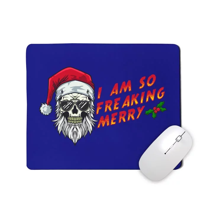 Halloween Christmas I Am So Freaking Merry Funny Skeleton Gift Mousepad