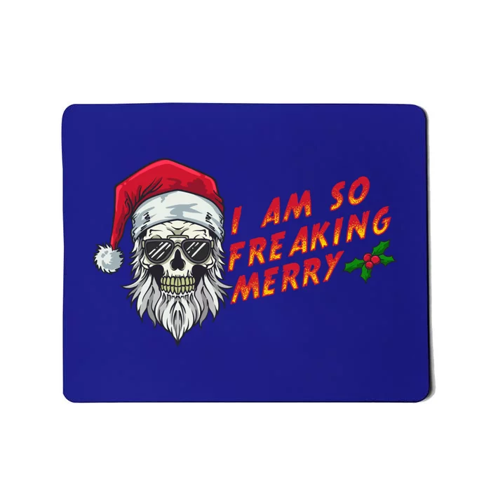 Halloween Christmas I Am So Freaking Merry Funny Skeleton Gift Mousepad