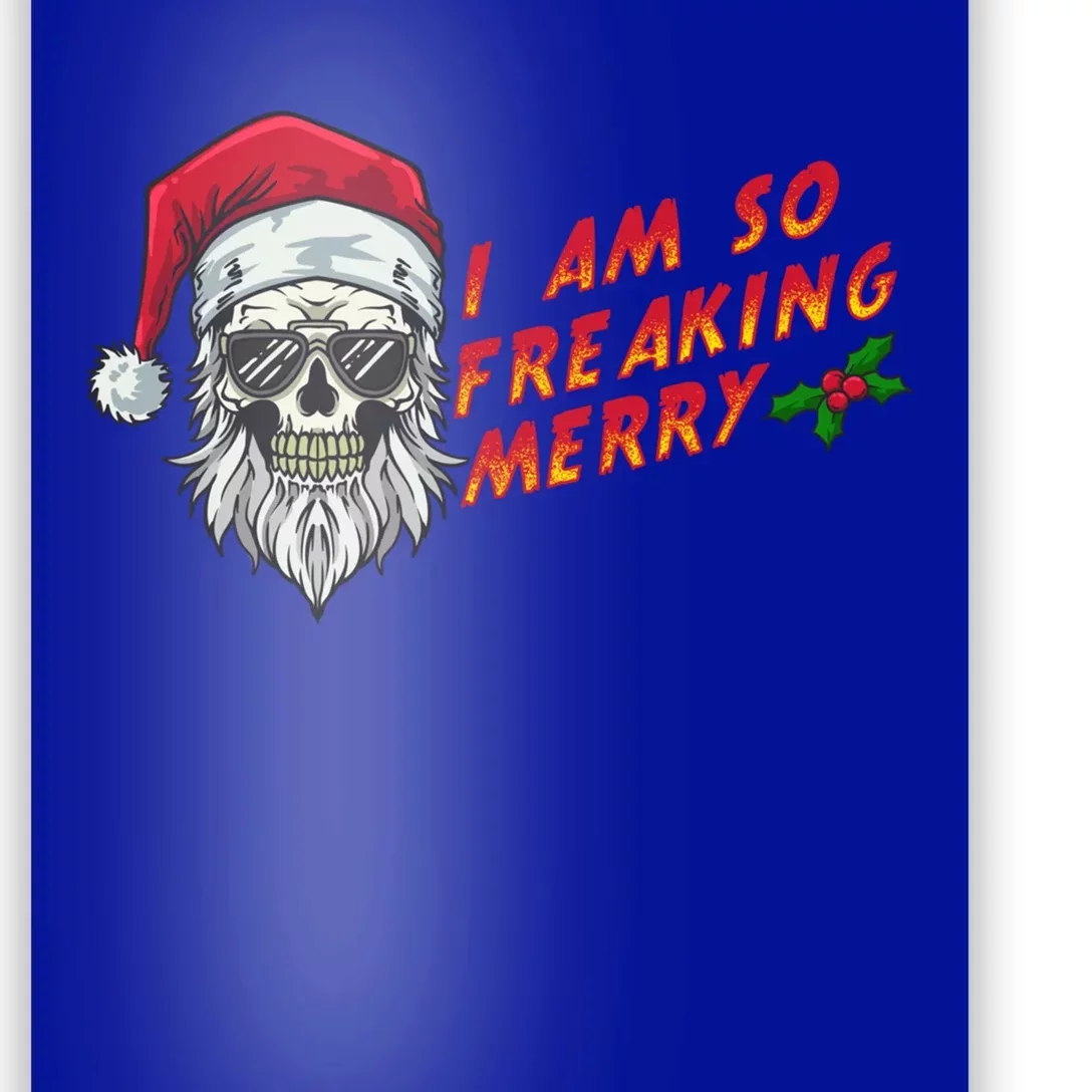 Halloween Christmas I Am So Freaking Merry Funny Skeleton Gift Poster