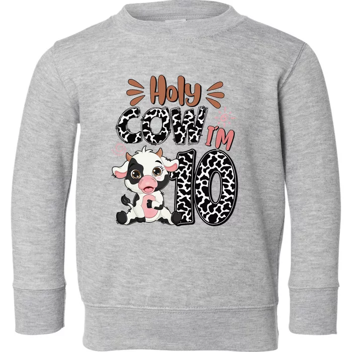 Holy Cow I'm 10 Birthday 10th Cow Farm Animals Bday Toddler Sweatshirt