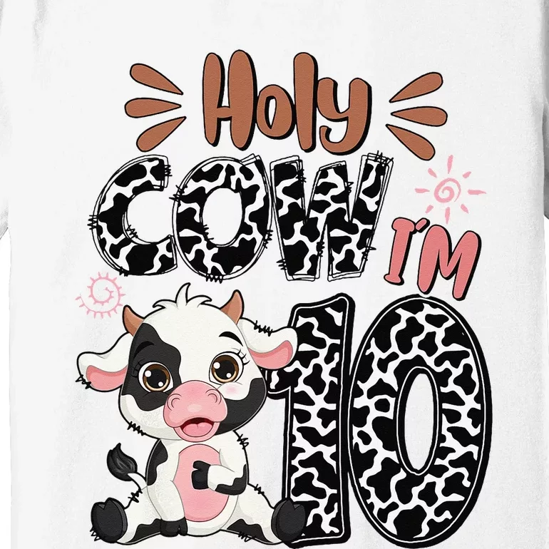 Holy Cow I'm 10 Birthday 10th Cow Farm Animals Bday Premium T-Shirt