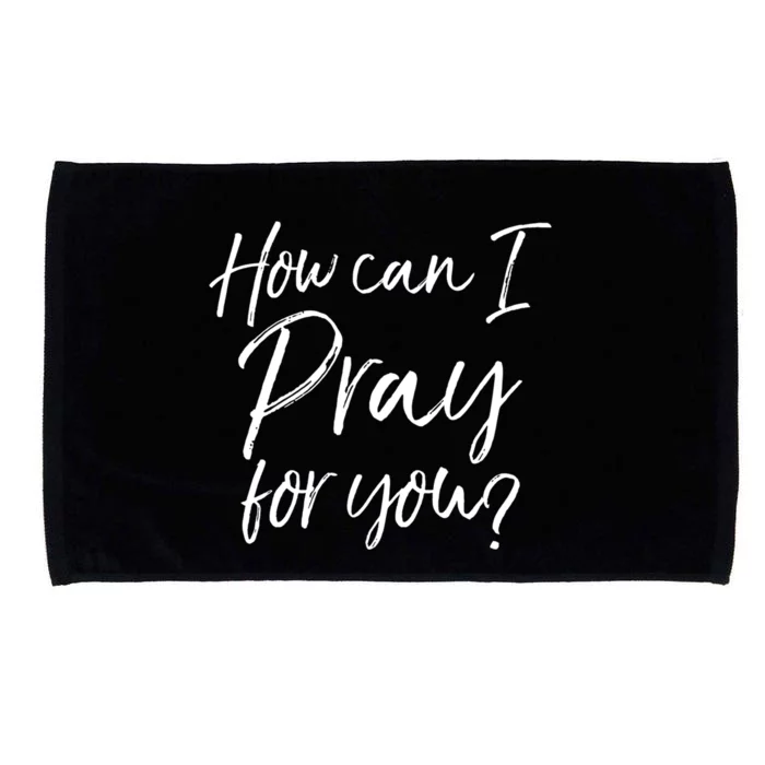 How Can I Pray ? Christian Prayer Gift Funny Gift Microfiber Hand Towel