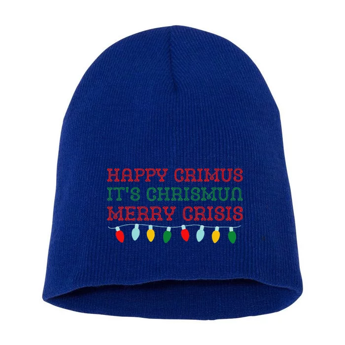 Happy Crimus Its Chrismun Merry Crisis Funny Christmas Meme Short Acrylic Beanie