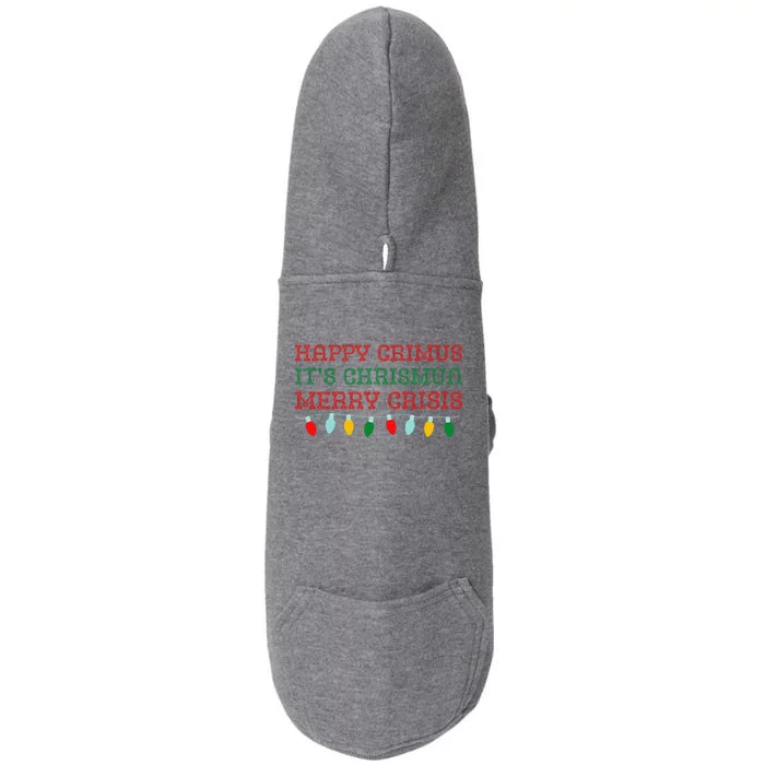 Happy Crimus Its Chrismun Merry Crisis Funny Christmas Meme Doggie 3-End Fleece Hoodie