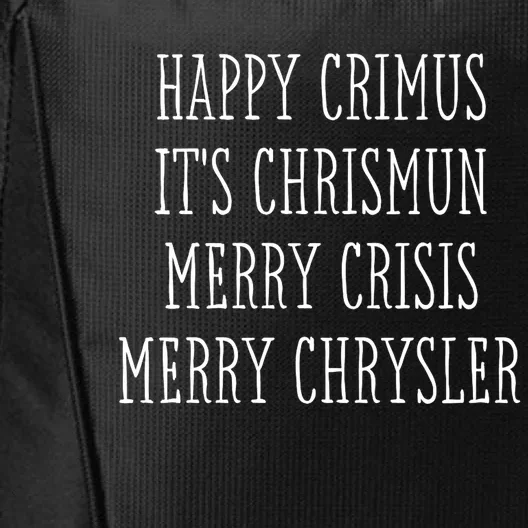 Happy Crimus ItS Chrismun Merry Crisis Funny Christmas City Backpack