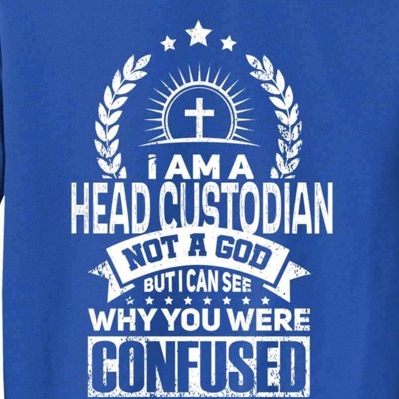 Head Custodian Job Colleague And Coworker Cute Gift Tall Sweatshirt