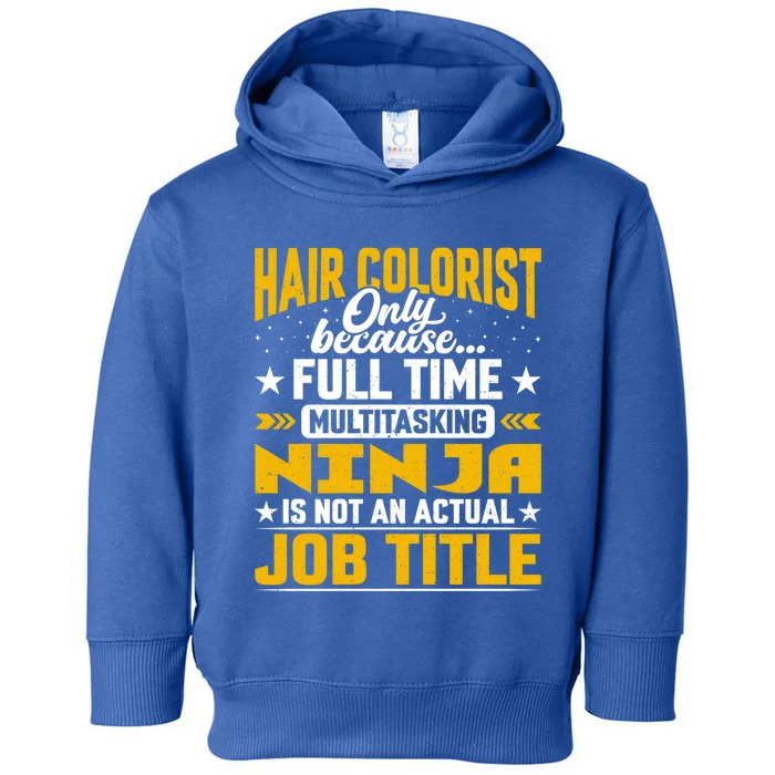 Hair Colorist Job Title Gift Funny Hair Artist Stylist Coiffeur Great Gift Toddler Hoodie